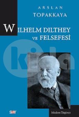 Wilhelm Dilthey ve Felsefesi