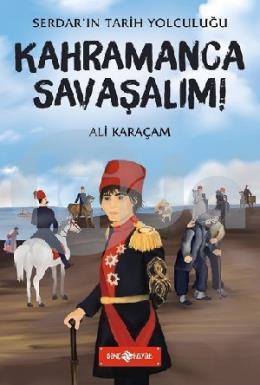 Kahramanca Savaşalım: Serdar ın Tarih Yolculuğu-5