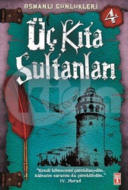 Osmanlı Günlükleri - Üç Kıta Sultanları