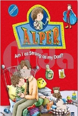 Alper - Am I as Strong as my Dad?