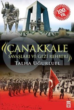 Çanakkale Savaşları ve Gezi Rehberi