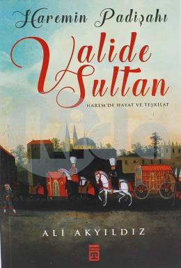 Haremin Padişahı Valide Sultan