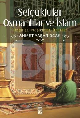 Selçuklular Osmanlılar ve İslam