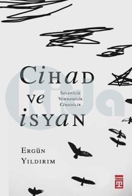 Cihad ve İsyan : Selefilik Vehhabilik Cihadilik