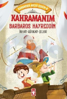 Kahramanım Barbaros Hayreddin - Kahraman Avcısı Kerem 8