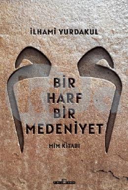 Bir Harf Bir Medeniyet: Mim Kitabı