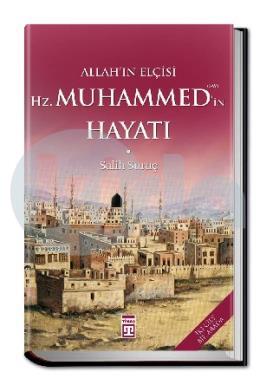 Allahın Elçisi Hazreti Muhammedin (S.A.V.) Hayatı