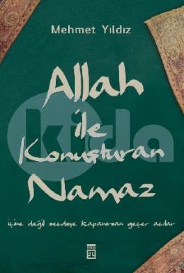 Allah İle Konuşturan Namaz