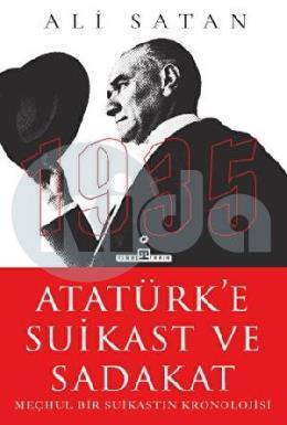 Atatürke Suikast ve Sadakat