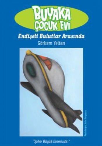 Buyaka Çocuk Evi 3 - Endişeli Bulutlar Arasında