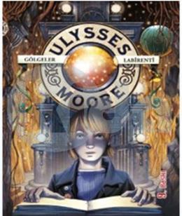 Ulysses Moore 9 - Gölgeler Labirenti