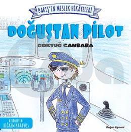 Barış’ın Meslek Hikayeleri - Doğuştan Pilot