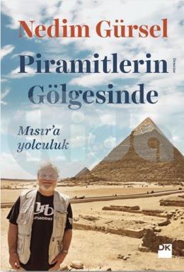 Piramitlerin Gölgesinde Mısıra Yolculuk