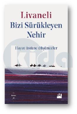 Bizi Sürükleyen Nehir