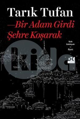 Bir Adam Girdi Şehre Koşarak