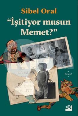 İşitiyor musun Memet?