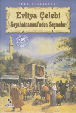 Evliya Çelebi Seyahatnamesi’nden Seçmeler