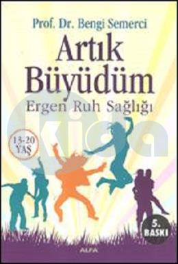 Artık Büyüdüm - Ergen Ruh Sağlığı