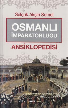Osmanlı İmparatorluğu Ansiklopedisi (Ciltli)