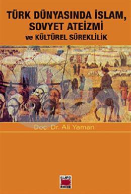 Türk Dünyasında İslam Sovyet Ateizmi ve Kültürel Süreklilik