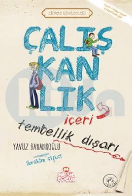 Çalışkanlık İçeri Tembellik Dışarı