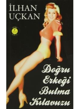 Doğru Erkeği Bulma Kılavuzu(Cep Boy)