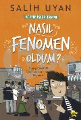 Nasıl Fenomen Oldum - Akıl Almaz Maceralar