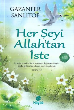 Her Şeyi Allah’tan İste