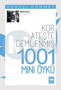 Kor Ateşte Demlenmiş 1001 Mini Öykü