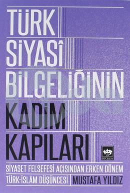 Türk Siyasi Bilgeliğinin Kadim Kapıları