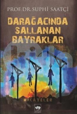 Darağacında Sallanan Bayraklar