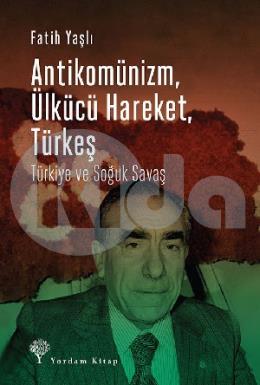 Antikomünizm Ülkücü Hareket Türkeş