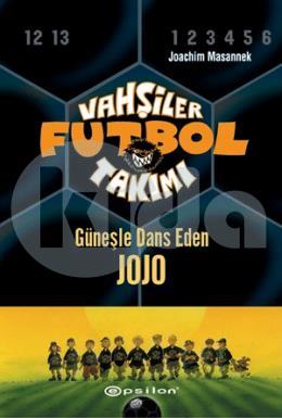 Vahşiler Futbol Takımı 11-Güneşle Dans Eden JOJO (Ciltli)