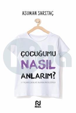 Çocuğumu Nasıl Anlarım?