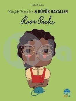 Rosa Parks - Küçük İnsanlar Büyük Hayaller