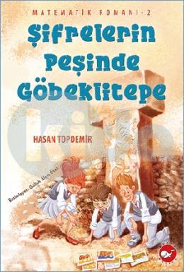 Matematik Romanı - 2  Şifrelerin Peşinde Göbeklitepe