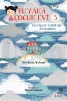 Buyaka Çocuk Evi 3 - Endişeli Bulutlar Arasında