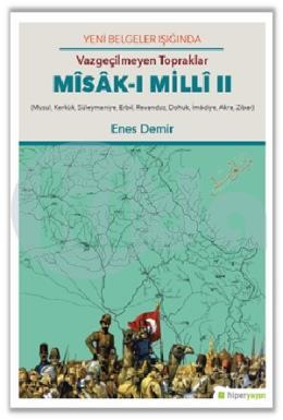 Yeni Belgeler Işıgında Vazgeçilmeyen Topraklar Misak-ı Milli 2