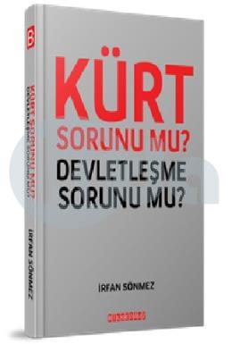 Kürt Sorunu mu? Devletleşme Sorunu mu?