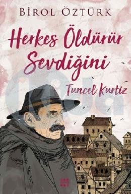 Herkes Öldürür Sevdi̇ği̇ni̇ – Tuncel Kurti̇z