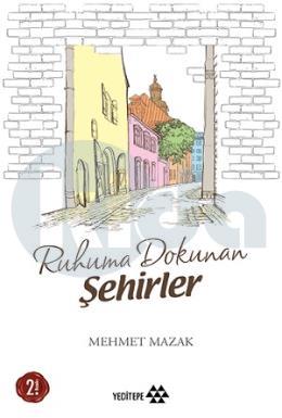 Ruhuma Dokunan Şehirler