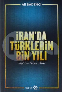 İran’da Türklerin Bin Yılı - Siyasi ve Sosyal Tarih