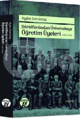 Darülfünundan Üniversiteye Öğretim Üyeleri (1900-1946)