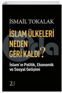 İslam Ülkeleri Neden Geri Kaldı