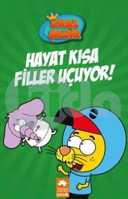 Kral Şakir 4 Hayat Kısa Filler Uçuyor (Ciltli)