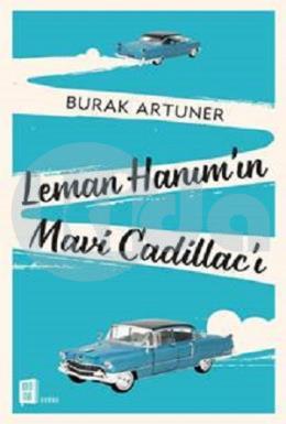 Leman Hanımın Mavi Cadillacı