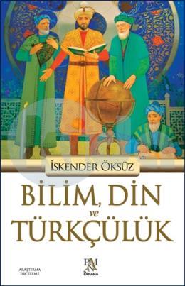 Bilim Din ve Türkçülük