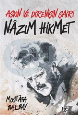 Aşkın ve Direnişin Şairi Nazım Hikmet