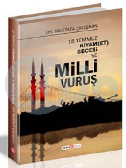 15 Temmuz Kıyam(Et) Gecesi ve Milli Vuruş