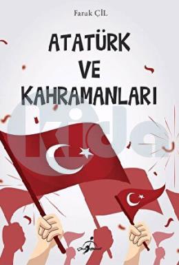 Atatürk ve Kahramanları